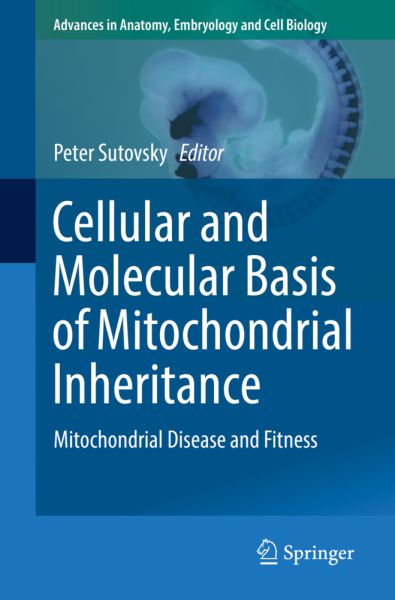 Cellular and Molecular Basis of Mitochondrial Inheritance: Mitochondrial Disease and Fitness - Springer Berlin,S...