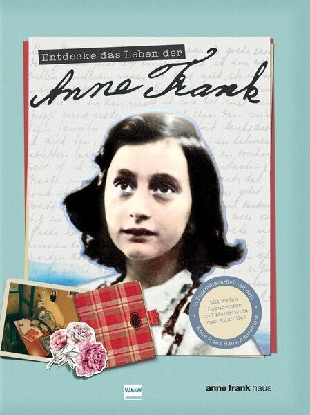 Entdecke das Leben der Anne Frank: Ein spannendes Buch über Anne Frank, ihr Leben im Versteck und ih - Ullmann Medien