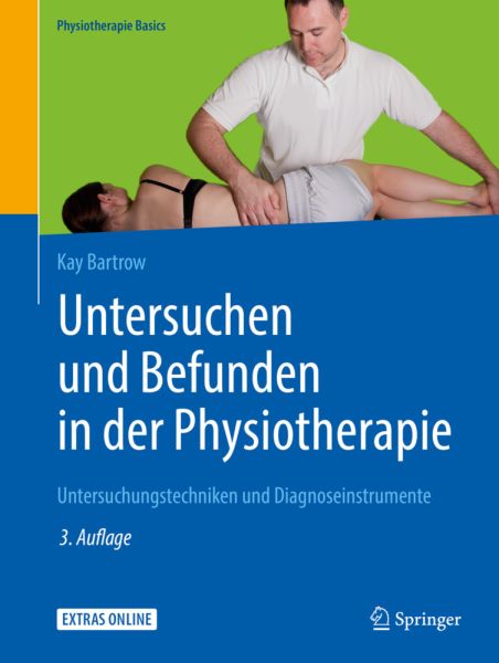 Untersuchen und Befunden in der Physiotherapie: Untersuchungstechniken und Diagnoseinstrumente. Extr - Springer Berlin,S...