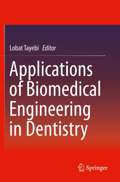 Applications of Biomedical Engineering in Dentistry - Springer Berlin,S...