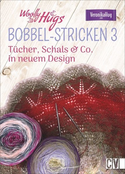 Woolly Hugs BOBBEL-Stricken. Tl.3: Tücher, Schals & Co. in neuem Design - Christophorus-Ver...