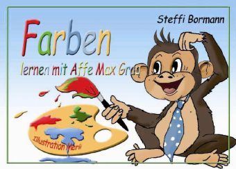 Farben lernen mit Affe Max Grau: Ein lustiges Lernbilderbuch ab 3 bis 8 Jahre - DeBehr