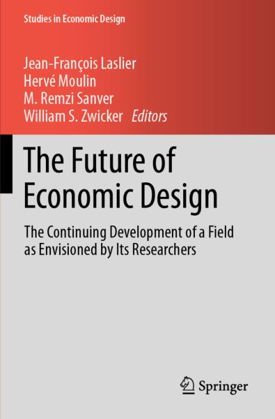 The Future of Economic Design: The Continuing Development of a Field as Envisioned by Its Researcher - Springer Berlin,S...