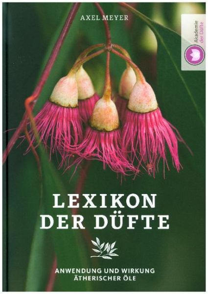 Lexikon der Düfte: Anwendung und Wirkung ätherischer Öle - Taoasis