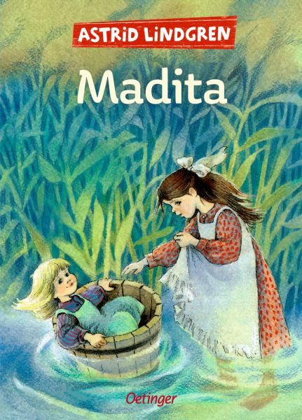 Madita. Gesamtausgabe: Enthält die beiden Bände »Madita« und »Madita und Pims«. Sammelband - Oetinger