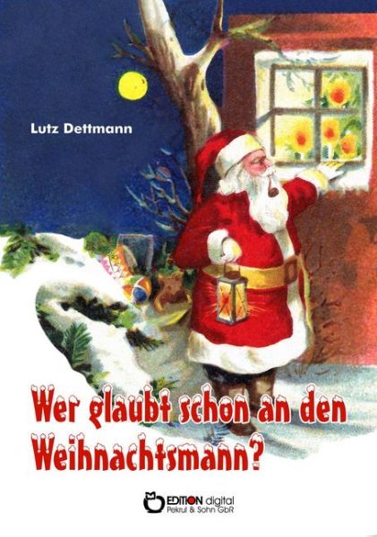 Wer glaubt schon an den Weihnachtsmann?, m. 1 DVD - EDITION digital