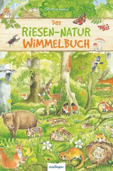 Das Riesen-Natur-Wimmelbuch: Die Natur entdecken für Kinder ab 2 Jahren - Esslinger in der ...