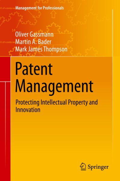 Patent Management: Protecting Intellectual Property and Innovation - Springer Berlin,S...