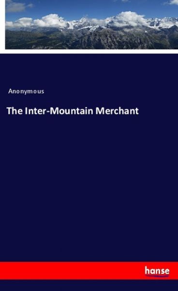 The Inter-Mountain Merchant - Hansebooks