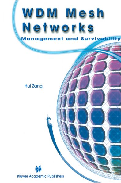 WDM Mesh Networks: Management and Survivability - Springer Berlin