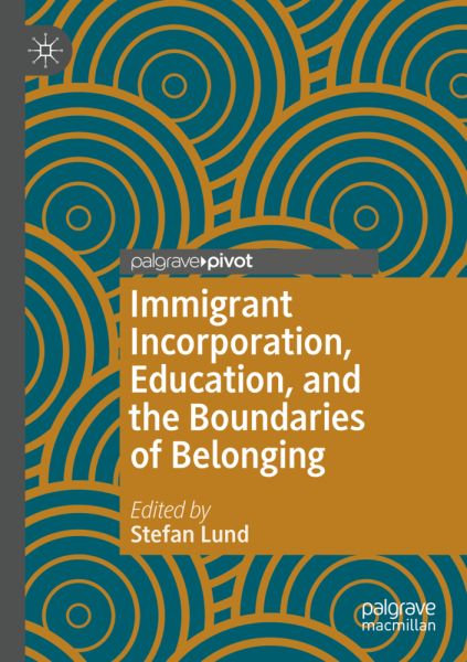Immigrant Incorporation, Education, and the Boundaries of Belonging - Springer Berlin,S...