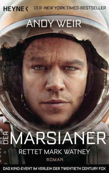 Der Marsianer: Rettet Mark Watney. Roman. Das Buch zum Film. Ausgezeichnet mit dem Alex Awards - YAL - Heyne