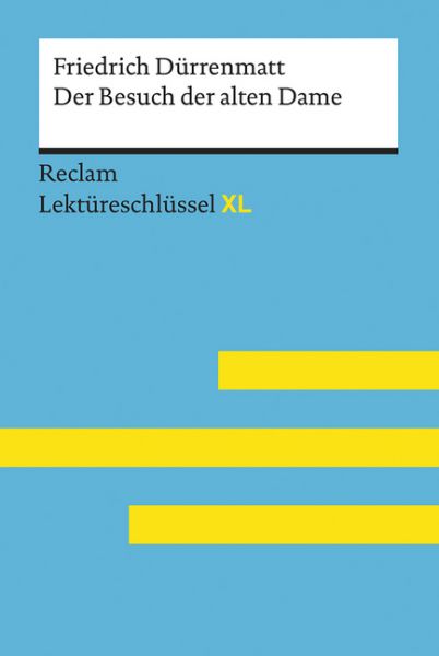 Der Besuch der alten Dame von Friedrich Dürrenmatt: Lektüreschlüssel mit Inhaltsangabe, Interpretati - Reclam Ditzingen