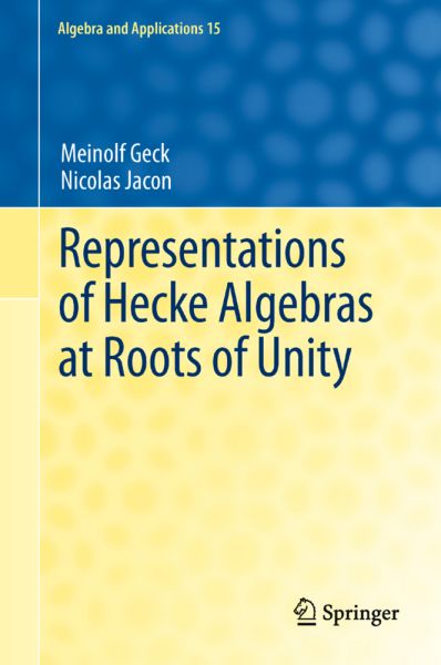 Representations of Hecke Algebras at Roots of Unity - Springer Berlin,S...