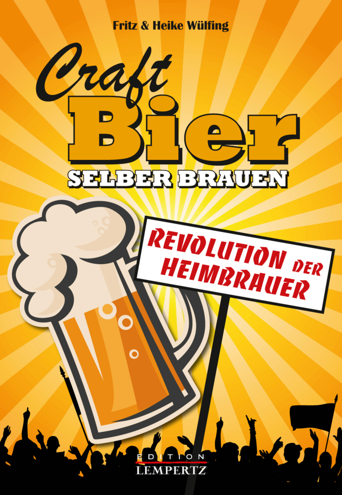 Craft Bier selber brauen: Revolution der Heimbrauer