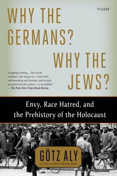 Why the Germans? Why the Jews? - Macmillan US,St. ...