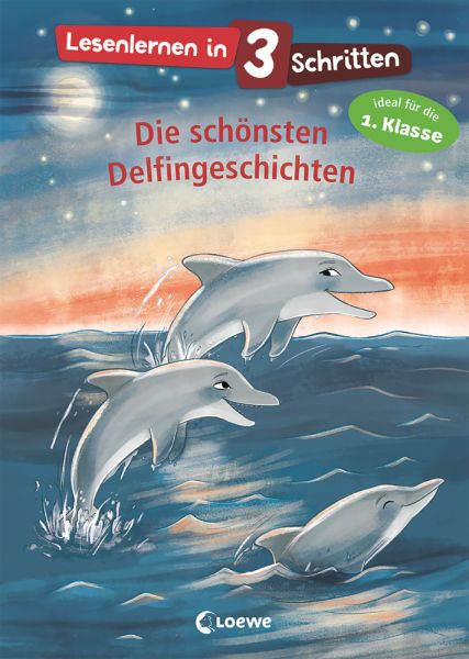 Lesenlernen in 3 Schritten - Die schönsten Delfingeschichten: Kinderbuch mit großer Fibelschrift zum - Loewe Verlag,Loewe