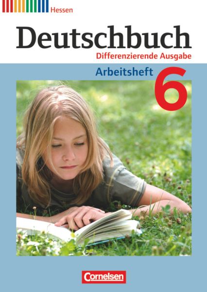 Deutschbuch - Sprach- und Lesebuch - Differenzierende Ausgabe Hessen 2011 - 6. Schuljahr: Arbeitshef - Cornelsen Verlag