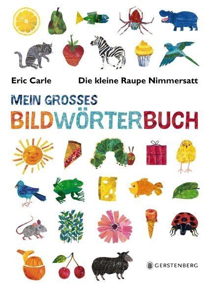 Die kleine Raupe Nimmersatt - Mein großes Bildwörterbuch - Gerstenberg Verlag