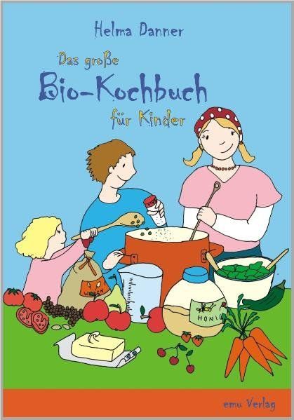 Das große Bio-Kochbuch für Kinder - EMU