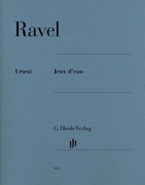 Ravel, Maurice - Jeux d'eau: Besetzung: Klavier zu zwei Händen - Henle