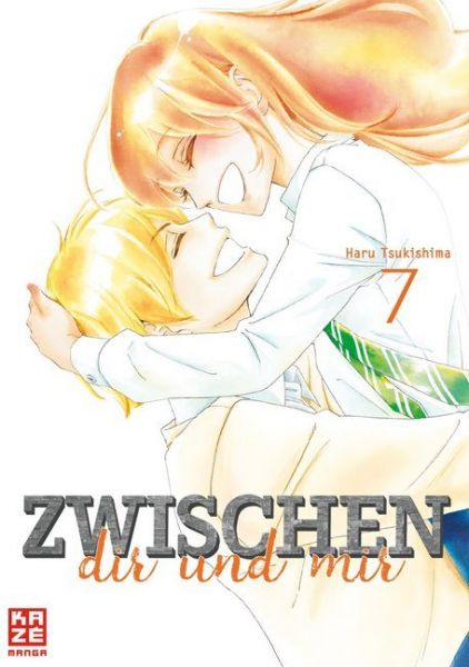 Zwischen dir und mir. Bd.7: Finale - Kazé Manga