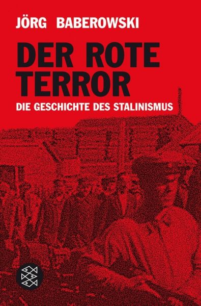 Der rote Terror: Die Geschichte des Stalinismus - FISCHER Taschenbu...