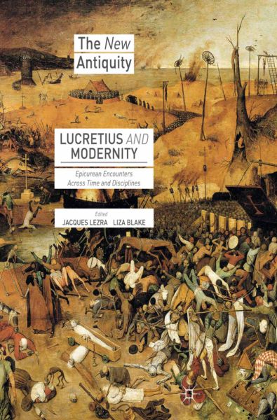Lucretius and Modernity: Epicurean Encounters Across Time and Disciplines - Springer Palgrave...