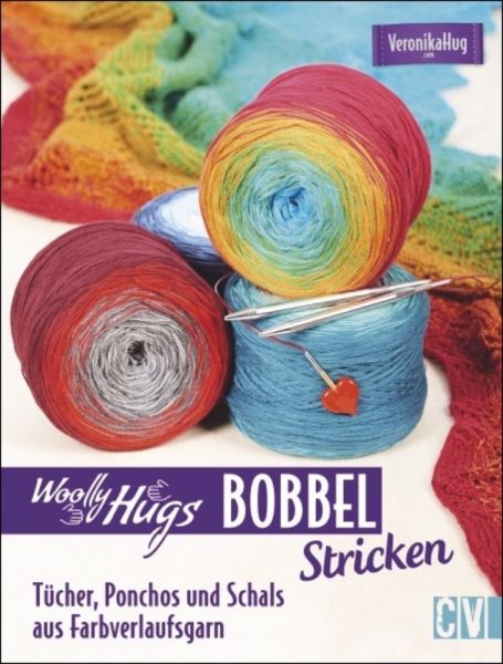 Woolly Hugs Bobbel - Stricken: Tücher, Ponchos und Schals aus Farbverlaufsgarn - Christophorus-Ver...
