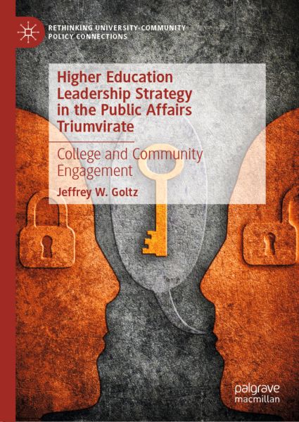 Higher Education Leadership Strategy in the Public Affairs Triumvirate: College and Community Engage - Springer Berlin,S...