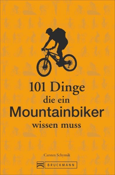 101 Dinge, die ein Mountainbiker wissen muss - Bruckmann