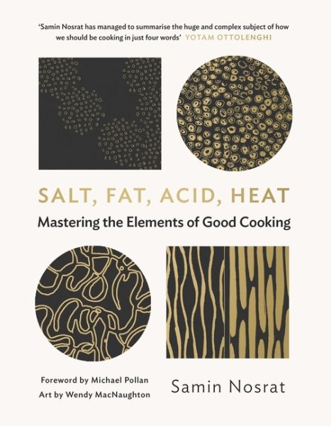 Salt, Fat, Acid, Heat: Mastering the Elements of Good Cooking, Ausgezeichnet: Fortnum & Mason 2018, - Canongate Books