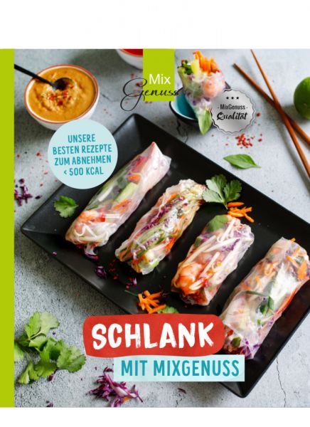 SCHLANK mit MixGenuss: Unsere besten Rezepte zum Abnehmen mit dem Thermomix < 500 Kcal - C.T.Wild Verlag
