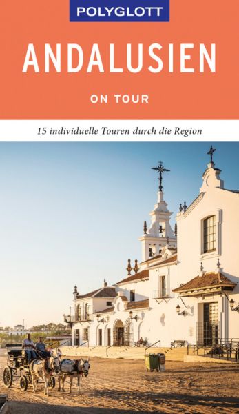 POLYGLOTT on tour Reiseführer Andalusien: Individuelle Touren durch die Region - Polyglott-Verlag
