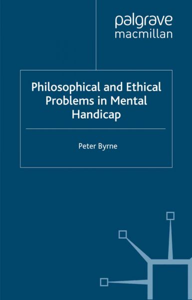 Philosophical and Ethical Problems in Mental Handicap - Springer Palgrave...