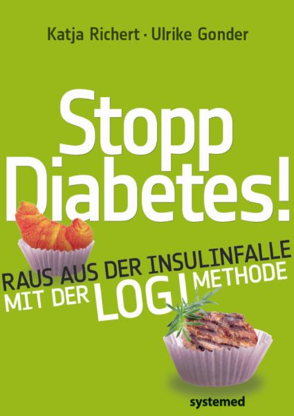 Stopp Diabetes!: Raus aus der Insulinfalle mit der LOGI-Methode - Systemed,Riva