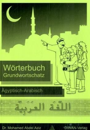 Wörterbuch Grundwortschatz, Ägyptisch-Arabisch: Deutsch - Ägyptisch-Arabisch, Ägyptisch-Arabisch - D - Diwan