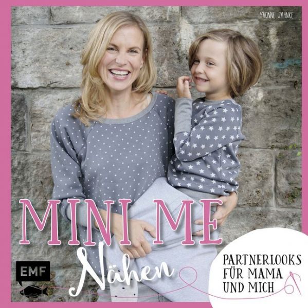 Mini-Me Nähen: Partnerlooks für Mama und mich - EMF Edition Micha...