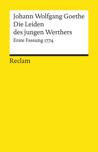 Die Leiden des jungen Werthers: Erste Fassung von 1774 - Reclam Ditzingen