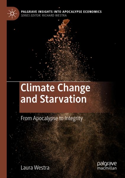 Climate Change and Starvation: From Apocalypse to Integrity - Springer Berlin,S...