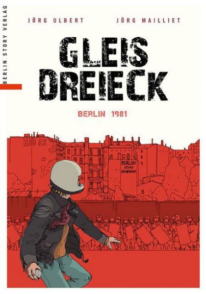 Gleisdreieck: Berlin 1981 - Berlin Story Verl...