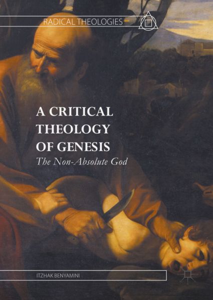 A Critical Theology of Genesis: The Non-Absolute God - Springer Palgrave...