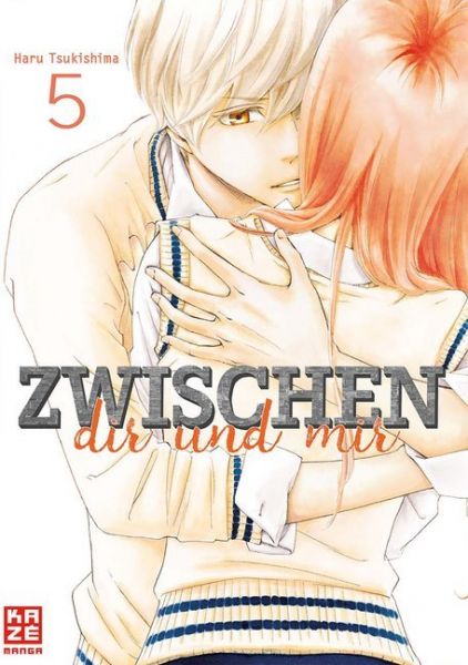 Zwischen dir und mir. Bd.5 - Kazé Manga