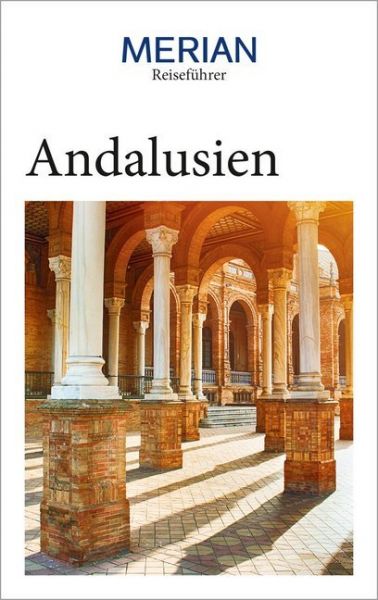 MERIAN Reiseführer Andalusien: Mit Extra-Karte zum Herausnehmen - Travel House Media