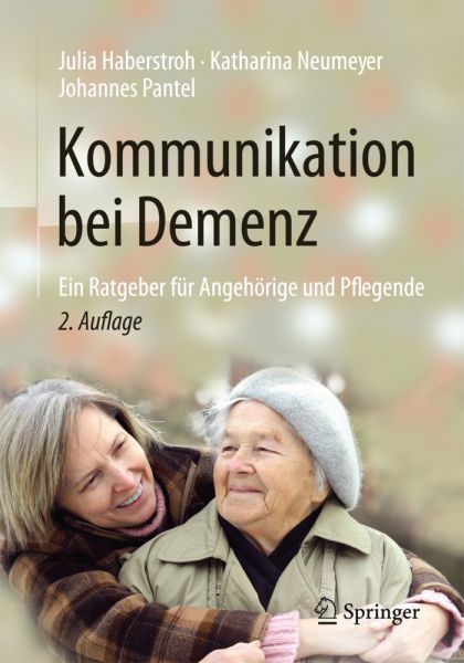 Kommunikation bei Demenz: Ein Ratgeber für Angehörige und Pflegende - Springer Berlin,S...