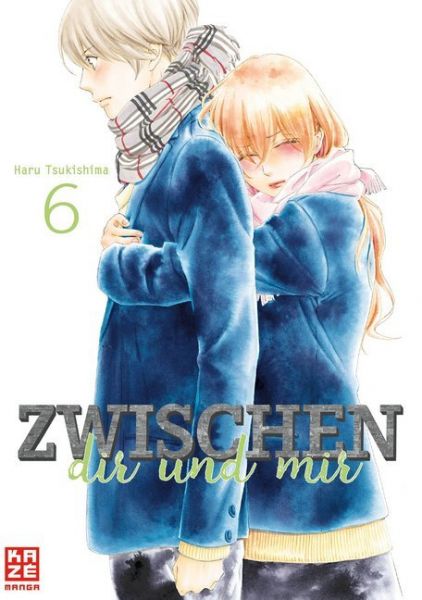 Zwischen dir und mir. Bd.6 - Kazé Manga