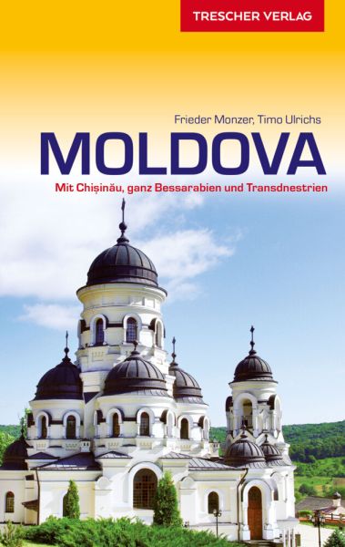 Reiseführer Moldova: Mit Chisinau, ganz Bessarabien und Transdnestrien - Trescher Verlag