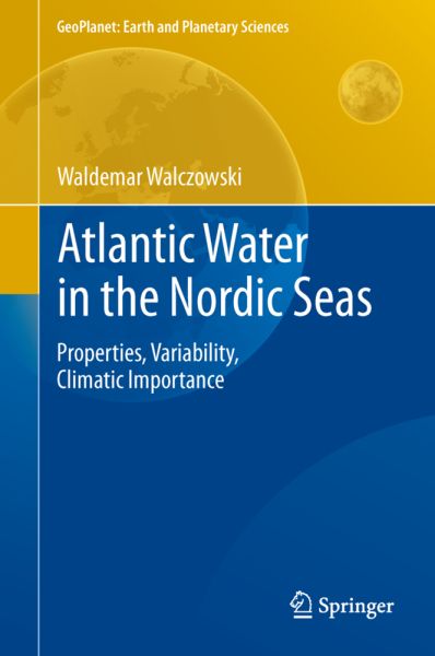 Atlantic Water in the Nordic Seas: Properties, Variability, Climatic Importance - Springer Berlin,S...