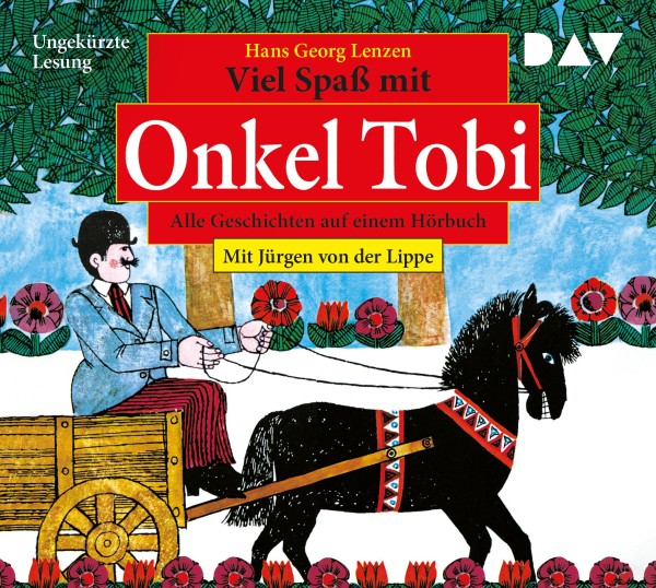 Viel Spaß mit Onkel Tobi – Alle Geschichten auf einem Hörbuch: Ungekürzte Lesung mit Musik mit Jürgen von der Lippe (1 CD)