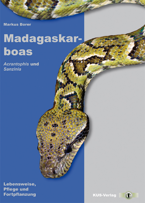 Madagaskarboas - Acantrophis und Sanzinia, Lebensweise, Pflege und Fortpflanzung  (Markus Borer)